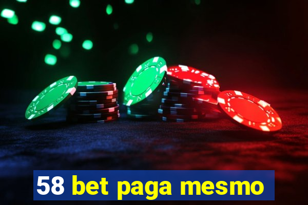 58 bet paga mesmo